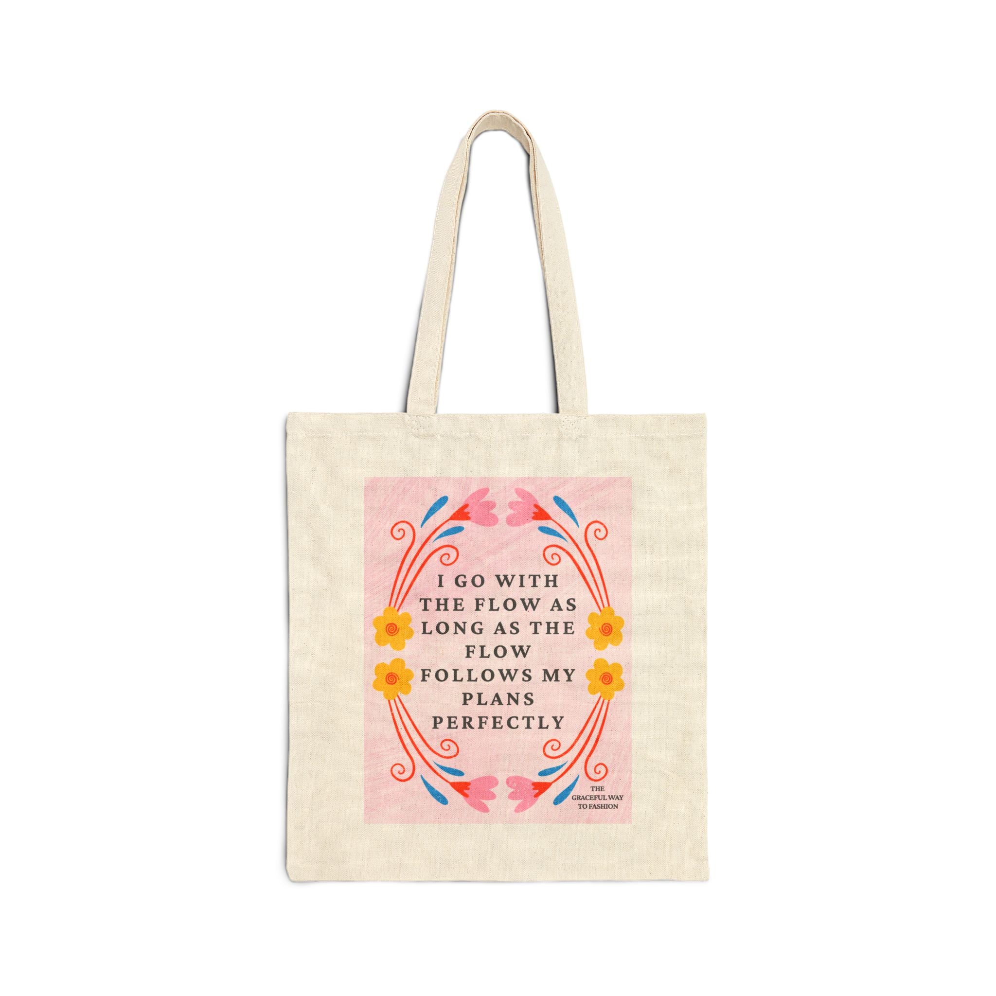 Canvas Travel Tote Bag — "I Go With The Flow" Floral Quote Tote | Funny Sarcastic Everyday Market Bag