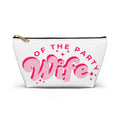 Pink Accessory Pouch — “Wife of the Party” Cosmetic Bag