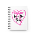 Cute Spiral Bound Journal with 'Love Ya Babe' Design, Gift for Girls, Cute Notebook, Gift, Adorable Journal